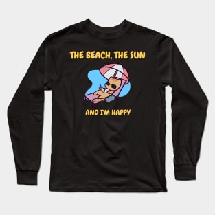 The Beach, The Sun, And I'm Happy Long Sleeve T-Shirt